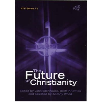 9781920691233: Future of Christianity: Historical, Sociological, Political and Theological Perspectives from New Zealand (ATF Series)