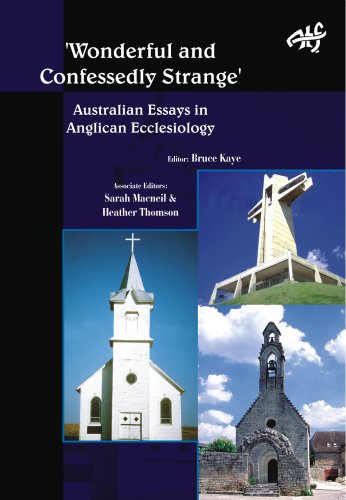 Stock image for Wonderful and Confessedly Strange: Australian Essays in Anglican Ecclesiology for sale by Windows Booksellers
