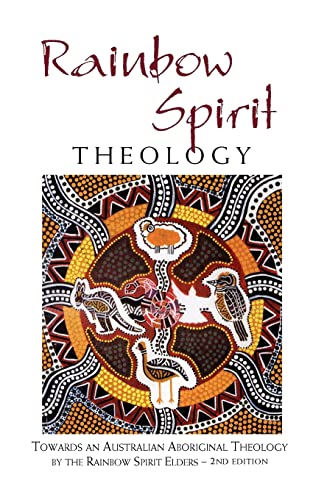 Beispielbild fr Rainbow Spirit Theology: Toward an Australian Aboriginal Theology zum Verkauf von GF Books, Inc.