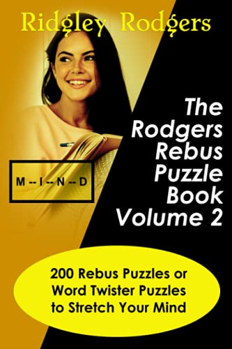 Imagen de archivo de The Rodgers Rebus Puzzle Book Volume 2: 200 Rebus Puzzles or Word Twister Puzzles to Stretch Your Mind a la venta por Books Unplugged