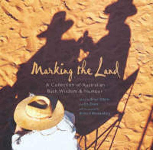 Stock image for Marking the Land : A Collection of Australian Bush Wisdom & Humour for sale by Dial-A-Book