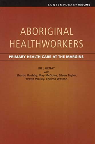 Stock image for Aboriginal Healthworkers / Health Workers: Primary Health care At The Margins for sale by THE CROSS Art + Books