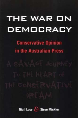 Imagen de archivo de The War on Democracy: Conservative Opinion in the Australian Press. a la venta por BOOKHOME SYDNEY