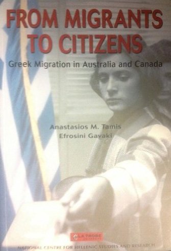 Stock image for From Migrant to Citizens: Greek Migration in Australia and Canada for sale by Werdz Quality Used Books