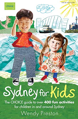 9781920705589: Sydney for Kids: The CHOICE Guide to over 400 fun activities in & around Sydney