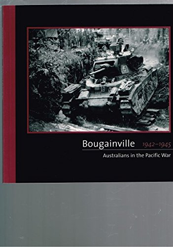 Bougainville 1942-1945: Australians in the Pacific War