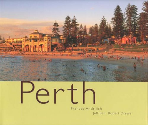 Perth (9781920731403) by Andrijich, Frances; Drewe, Robert; Bell, Jeffrey