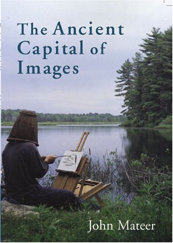 Imagen de archivo de The Ancient Capital of Images a la venta por Murphy-Brookfield Books