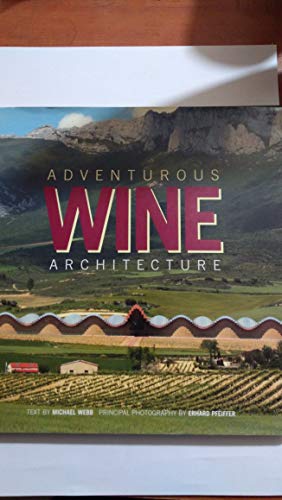 Beispielbild fr Adventurous Wine Architecture zum Verkauf von Wonder Book