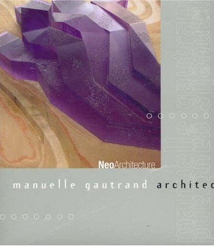 Neo Architecture : Manuelle Gautrand / Architect. Published in Austalia in 2005 by The Image Publ...