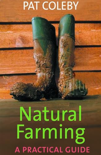 Beispielbild fr Natural Farming: A Practical Guide zum Verkauf von Bookmonger.Ltd