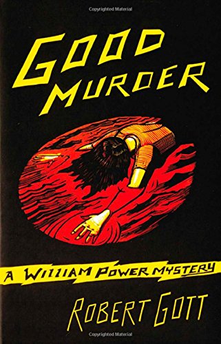 Stock image for Good Murder. A William Power Mystery for sale by Arapiles Mountain Books - Mount of Alex