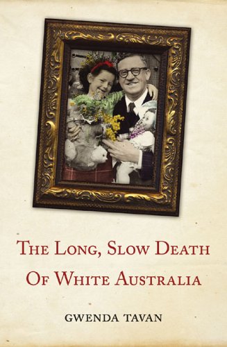 The Long, Slow Death of White Australia (9781920769468) by Tavan, Gwenda