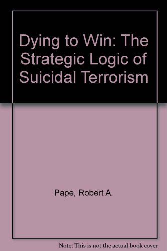 9781920769574: Dying to Win: The Strategic Logic of Suicidal Terrorism