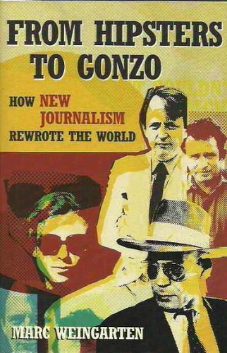 9781920769604: From Hipsters to Gonzo : How New Journalism Rewrote the World