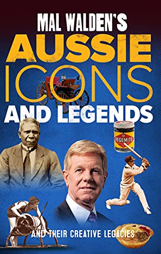 9781920785185: Mal Walden's Aussie Icons and Legends: and their creative legacies