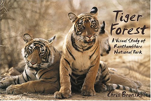 Stock image for Tiger Forest: A Visual Study Of Ranthambhore Park for sale by WorldofBooks