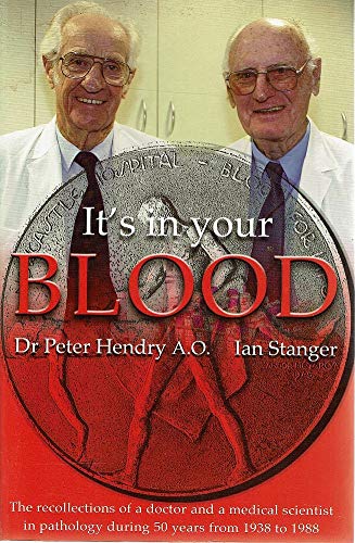 Stock image for It's in Your Blood: The Recollections of a Doctor and a Medical Scientist in Pathology During 50 Years from 1938 to 1988. for sale by BOOKHOME SYDNEY