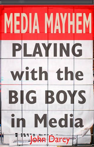 Imagen de archivo de Media Mayhem: Playing with the Big Boys in Media a la venta por Reuseabook