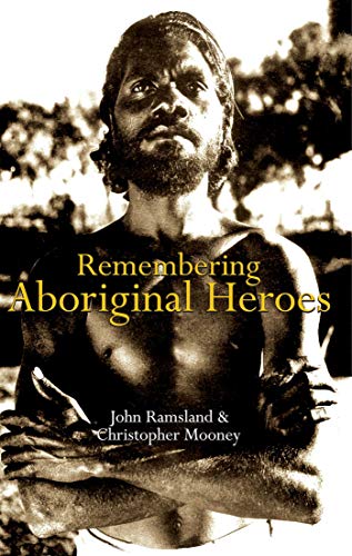 Stock image for Remembering Aboriginal Heroes: Struggle, Identity and the Media for sale by ThriftBooks-Atlanta