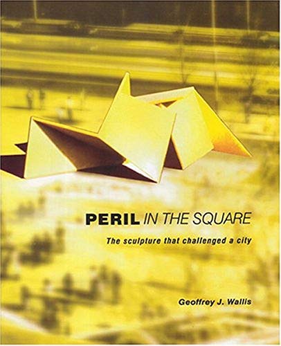 9781920787004: Peril in the Square: The Sculpture That Challenged a City