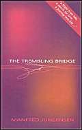 Beispielbild fr The Trembling Bridge zum Verkauf von WorldofBooks
