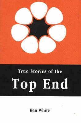 9781920787073: True Stories of the Top End