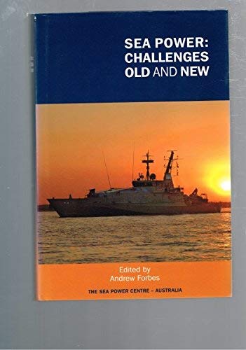 9781920831448: Sea Power: Challenges Old and New - Proceedings of the Royal Auastralian Navy Sea Power Conference 2006