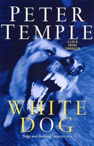 Stock image for White Dog: The Fourth Jack Irish Thriller for sale by HPB-Diamond