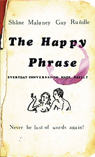 Stock image for The Happy Phrase. Everyday Conversation Made Easily for sale by Arapiles Mountain Books - Mount of Alex