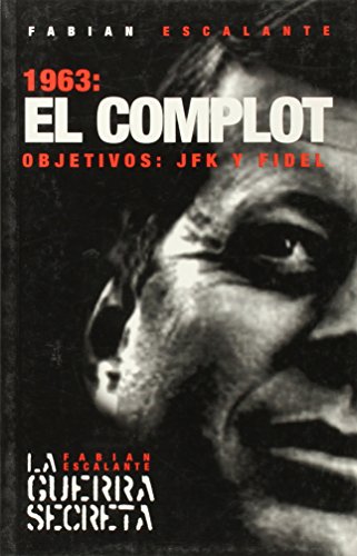 Beispielbild fr 1963: El Complot: Objetivos: JFK y Fidel zum Verkauf von ThriftBooks-Dallas