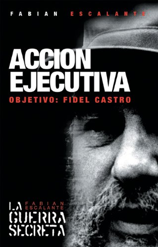 Beispielbild fr Accin Ejecutiva: La CIA contra Fidel (Ocean Sur) zum Verkauf von The Book Spot