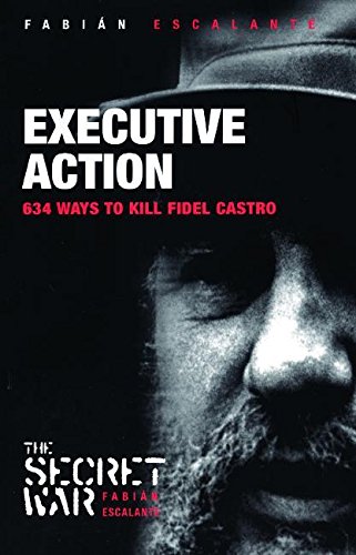 Beispielbild fr Executive Action: 638 Ways to Kill Fidel Castro (Secret War) zum Verkauf von WorldofBooks