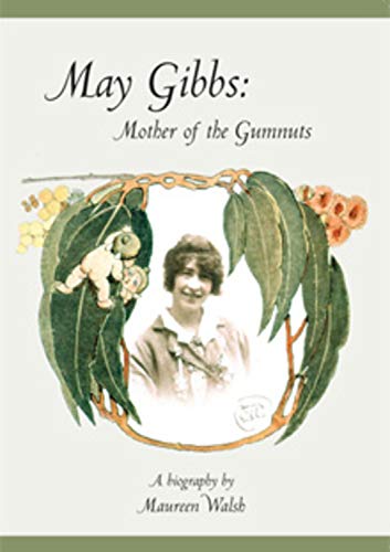 Beispielbild fr May Gibbs: Mother of the Gumnuts zum Verkauf von ThriftBooks-Dallas