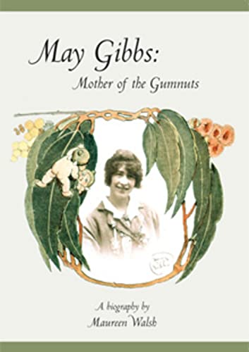 Imagen de archivo de May Gibbs: Mother of the Gumnuts a la venta por ThriftBooks-Dallas