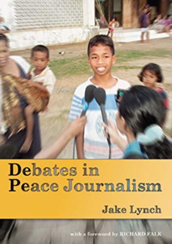Debates in Peace Journalism (9781920899134) by Lynch, Jake