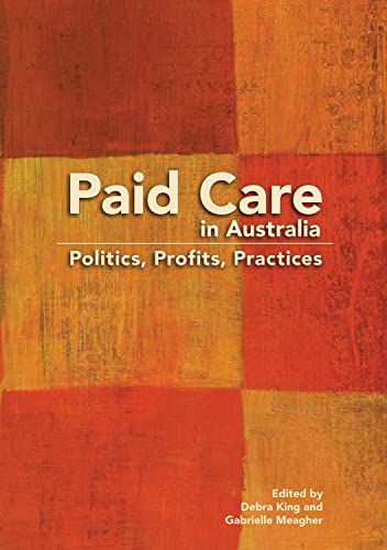 9781920899295: Paid Care in Australia: Politics, Profits, Practices