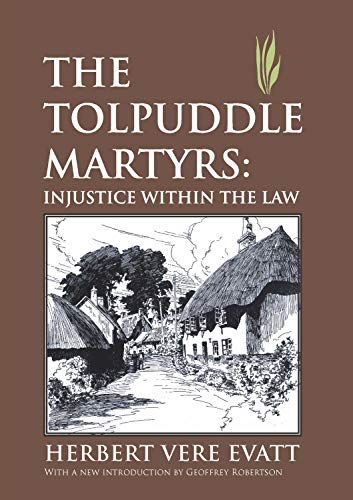 9781920899493: The Tolpuddle Martyrs: Injustice Within the Law