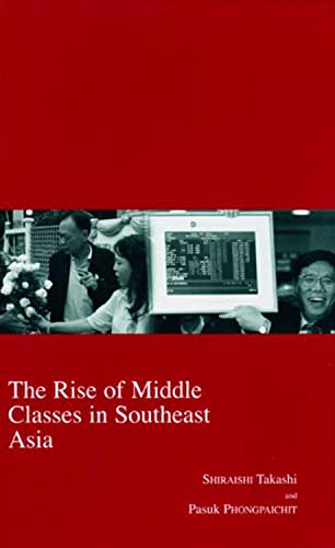 Stock image for The Rise of Middle Classes in Southeast Asia (17) (Kyoto Area Studies on Asia) for sale by Blindpig Books