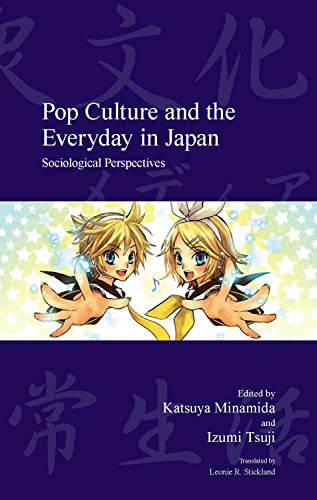 Beispielbild fr Pop Culture and the Everyday in Japan: Sociological Perspectives (Japanese Society) zum Verkauf von medimops