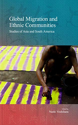 Stock image for Global Migration and Ethnic Communities: Studies of Asia and South America (Stratification and Inequality Series) for sale by GuthrieBooks