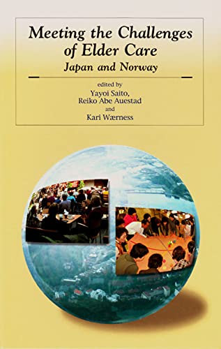 Beispielbild fr Meeting the Challenges of Elder Care: Japan and Norway zum Verkauf von Wonder Book