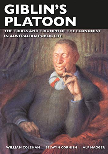 9781920942496: Giblin’s Platoon: The trials and triumph of the economist in Australian public life