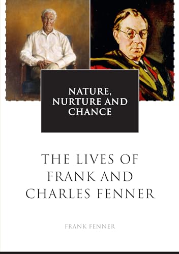 Stock image for Nature, Nurture and Chance: The Lives of Frank and Charles Fenner for sale by Ria Christie Collections