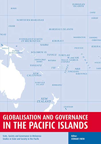Beispielbild fr Globalisation and Governance in the Pacific Islands: State, Society and Governance in Melanesia zum Verkauf von Buchpark