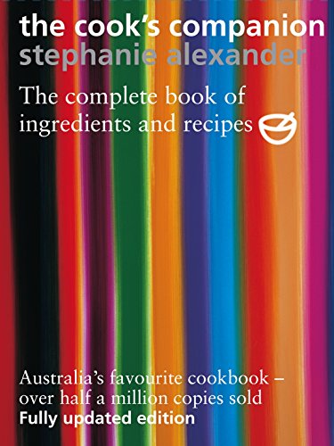 Beispielbild fr The Cook's Companion: The Complete Book of Ingredients and Recipes for the Australian Kitchen zum Verkauf von WorldofBooks