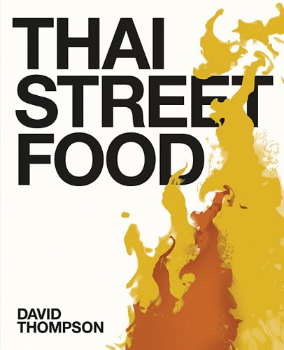 Beispielbild fr Thai Street Food: Authentic Recipes, Vibrant Traditions [Hardcover] Thompson, David zum Verkauf von BUCHSERVICE / ANTIQUARIAT Lars Lutzer