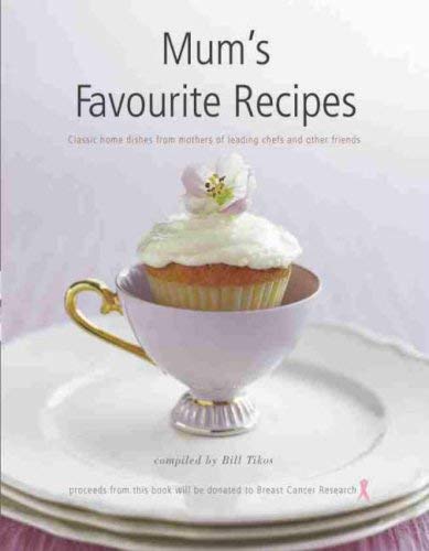 Stock image for Mum's Favourite Recipes : Classic Home Dishes from the Mothers of Celebrated Chefs and Other Friends for sale by Books@Ruawai