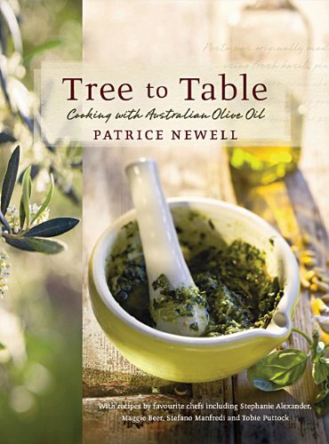 Beispielbild fr Tree to Table: Cooking With Australian Olive Oil zum Verkauf von WorldofBooks