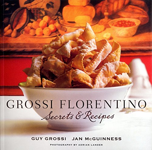 Stock image for Grossi Florentino: Secrets & Recipes for sale by Books Unplugged